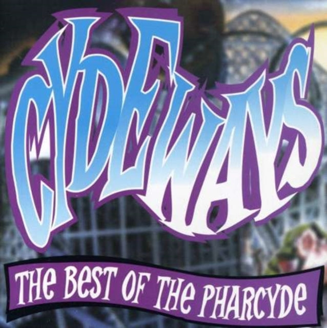 Cydeways: Best Of Pharcyde
