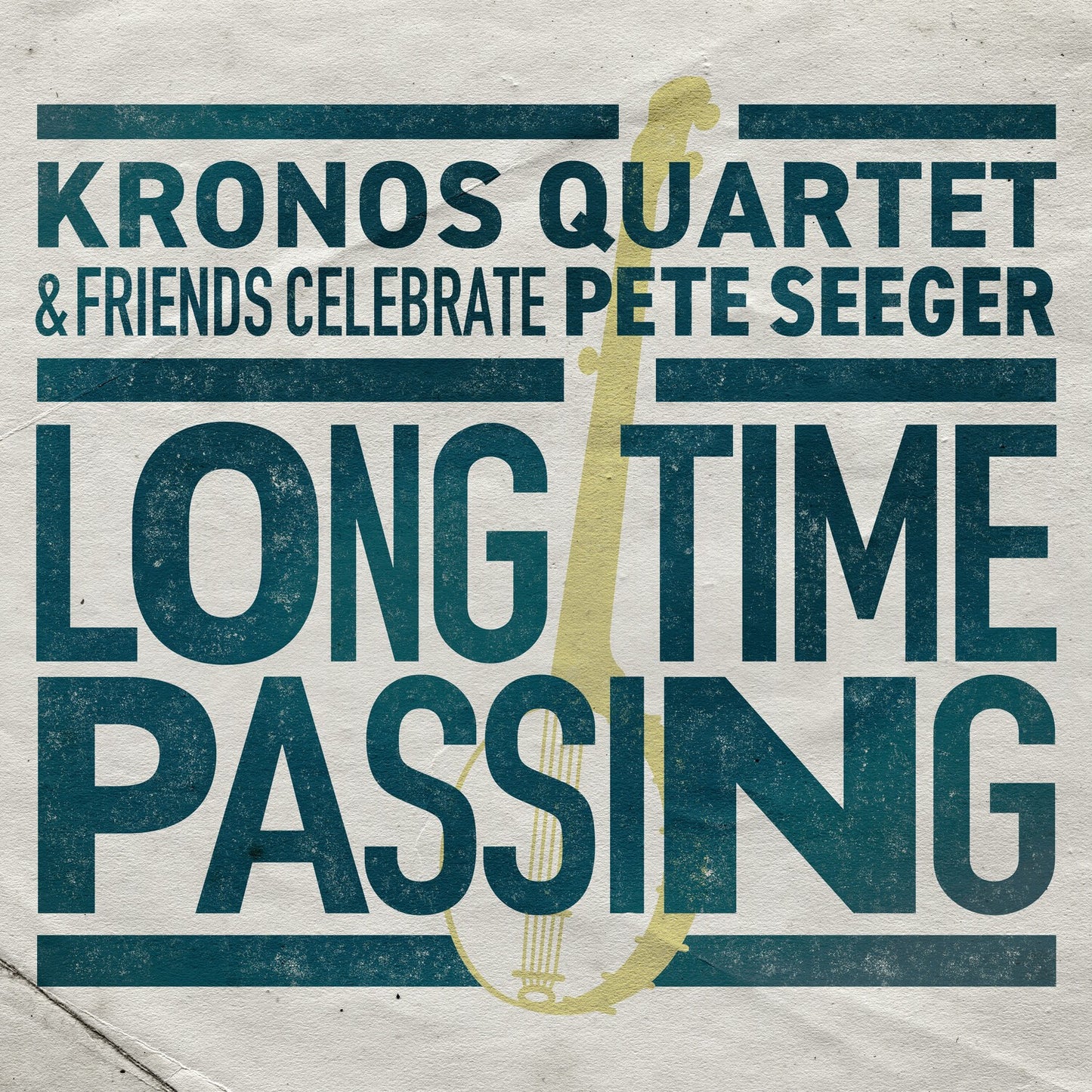 Long Time Passing: Kronos Quartet & Friends Celebrate Pete