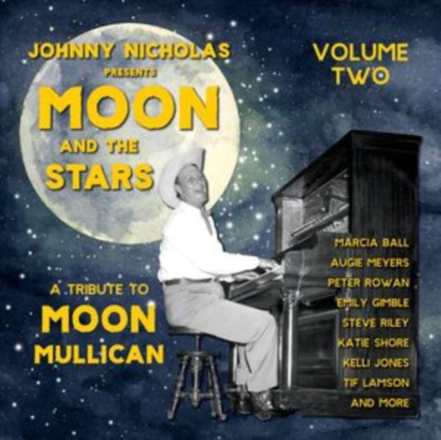 Johnny Nicholas Presents: Moon & The Stars - Tribute To Moon Mullican, Vol. 2