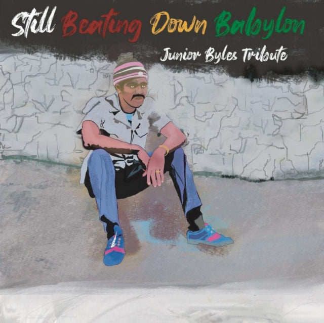 Still Beating Down Babylon (Tribute To Junior Byles)