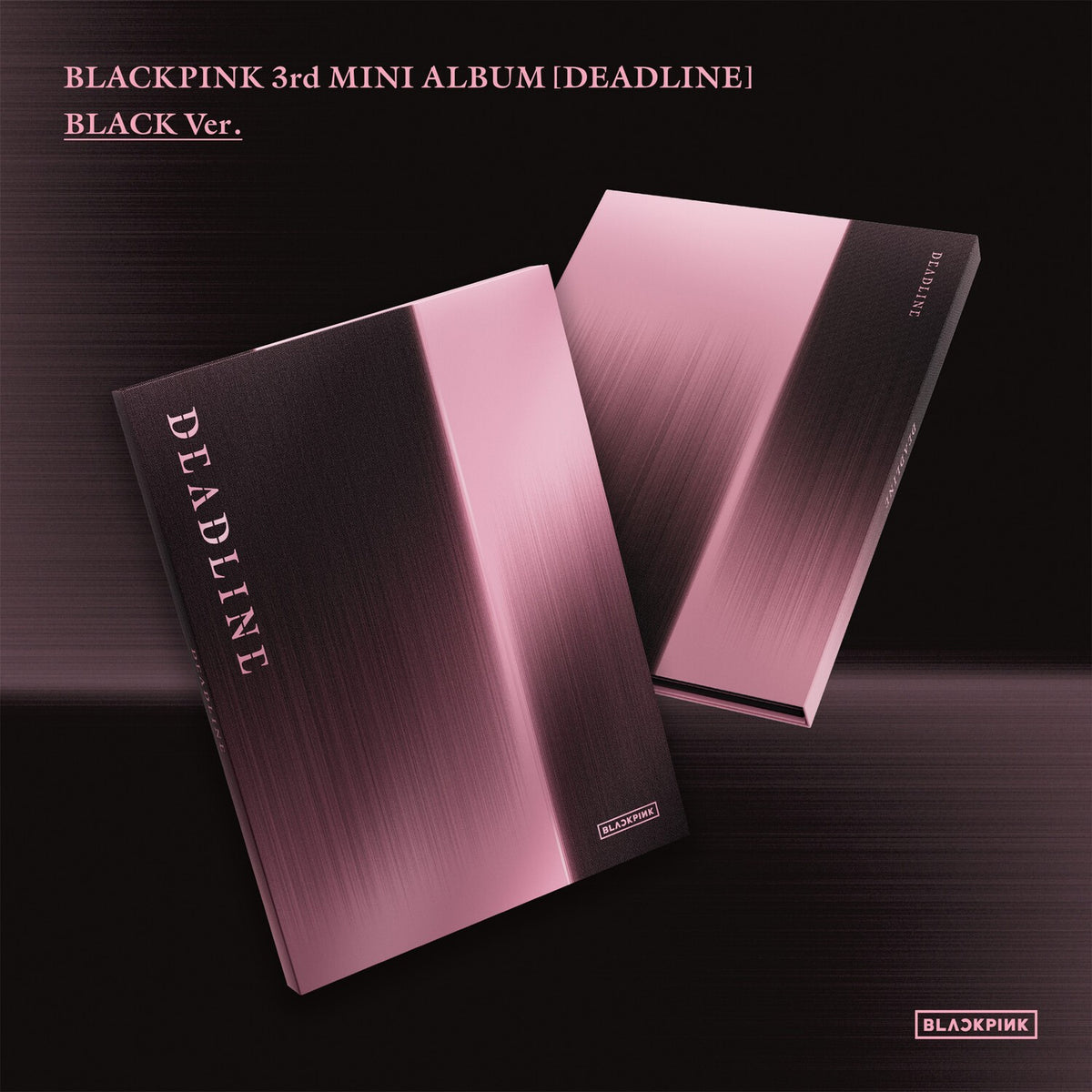 Deadline-Blackpink The 3Rd Mini Album (Black Ver.) & Deadline-Blackpink The 3Rd Mini Album (Silver Ver.-Jisoo) & Deadline-Blackpink The 3Rd Mini Album (Pink Ver.) & Deadline-Blackpink The 3Rd Mini Album (Silver Ver.-Jennie)