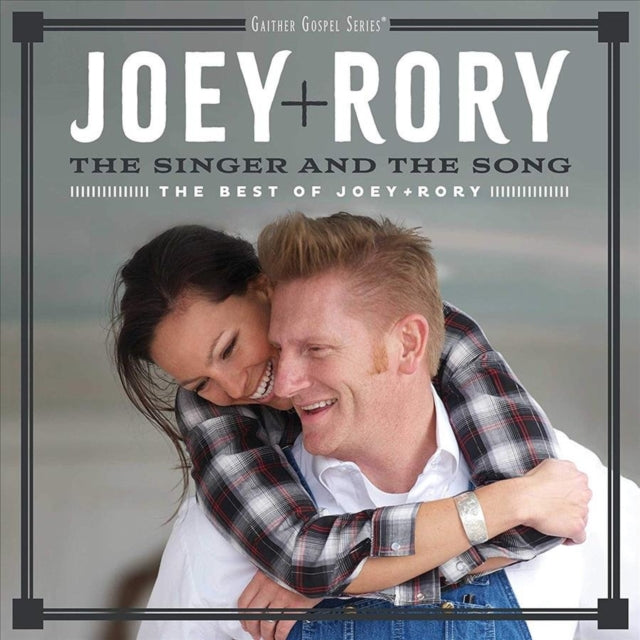 Singer And The Song: The Best Of Joey + Rory