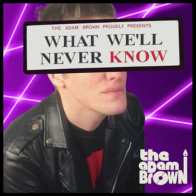 Product Image : This CD is brand new.<br>Format: CD<br>Music Style: Garage Rock<br>This item's title is: What We'll Never Know<br>Artist: Adam Brown<br>Barcode: 732068312978<br>Release Date: 7/23/2021