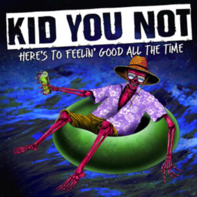 Kid You Not - Here's To Feeling Good All The Time - LP Vinyl