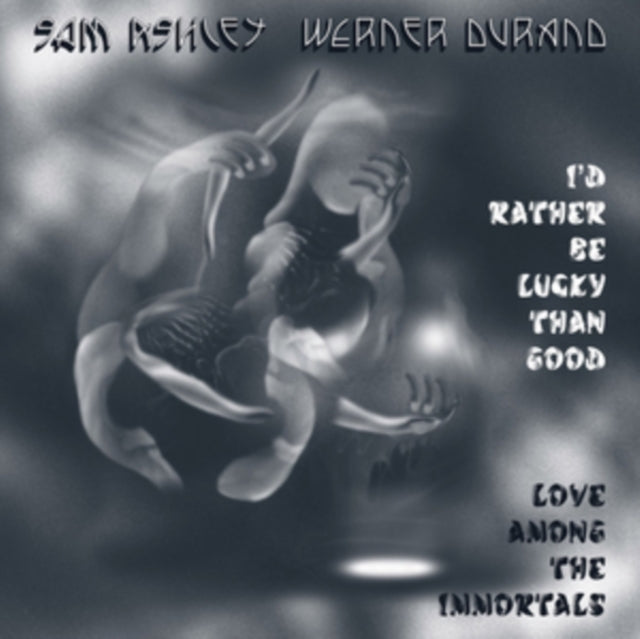 I'd Rather Be Lucky Than Good / Love Among The Immortals