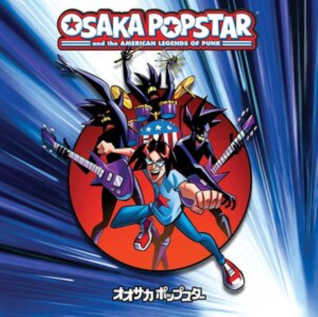 Osaka Popstar & The American Legends Of Punk