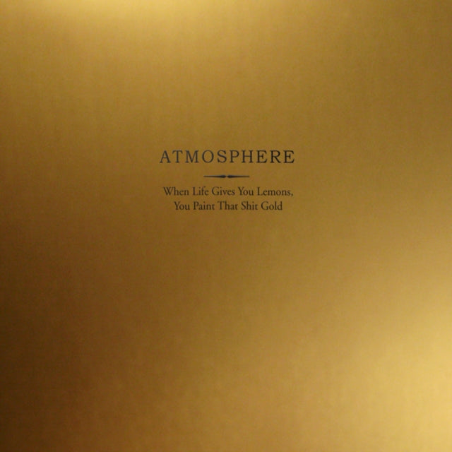 When Life Gives You Lemons, You Paint That Shit Gold (10 Year Anniversary/Gold LP Vinyl)