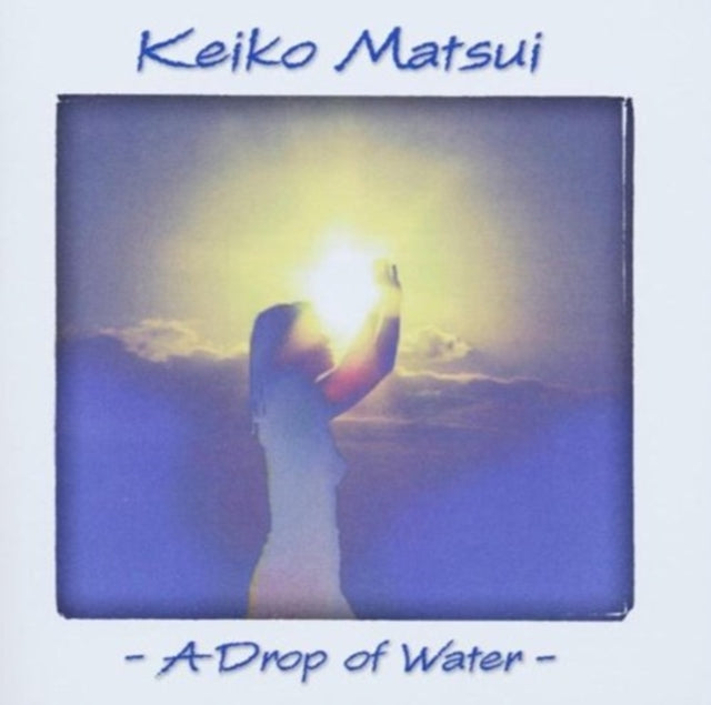 Product Image : This CD is brand new.<br>Format: CD<br>This item's title is: A Drop Of Water<br>Artist: Keiko Matsui<br>Label: SHOUT! FACTORY<br>Barcode: 826663015126<br>Release Date: 6/17/2003