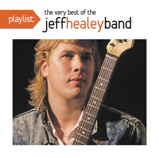 Playlist: Very Best Of Jeff Healey Band