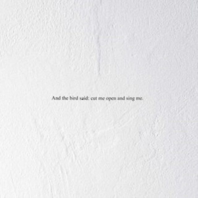 And The Bird Said: Cut Me Open & Sing Me (180G/Dl Card)