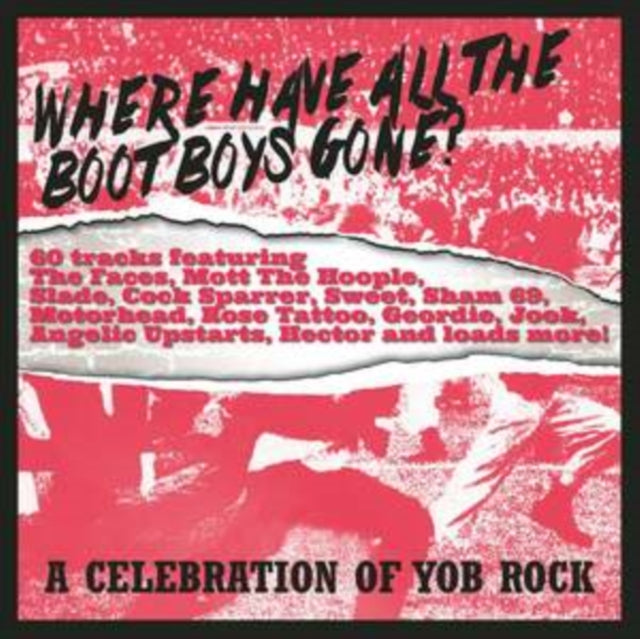 Where Have All The Boot Boys Gone? A Celebration Of Yob Rock (3CD)