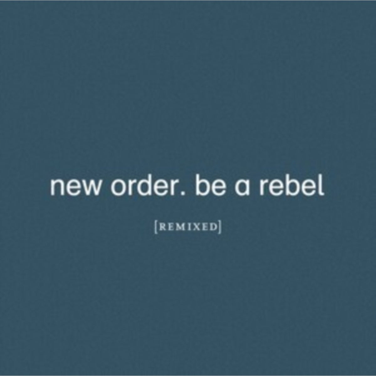 Be A Rebel Remixed