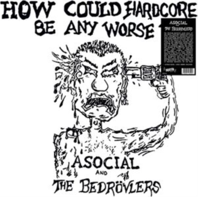 This LP Vinyl is brand new.Format: LP VinylThis item's title is: How Could Hardcore Be Any Worse? Vol. IArtist: Asocial & The BedrovlersBarcode: 8055515232158Release Date: 5/13/2022