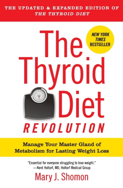 Shomon Mary - The Thyroid Diet Revolution Manage Your Master Gland Of Metabolism For Lasting Weight Loss - Paperback