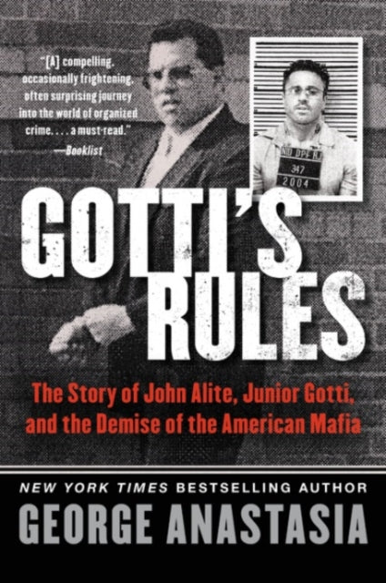Anastasia George - Gotti's Rules The Story Of John Alite Junior Gotti And The Demise Of The American Mafia - Paperback