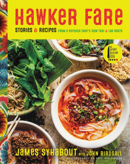 Birdsall John - Hawker Fare Stories & Recipes From A Refugee Chef's Isan Thai & Lao Roots - Hardcover