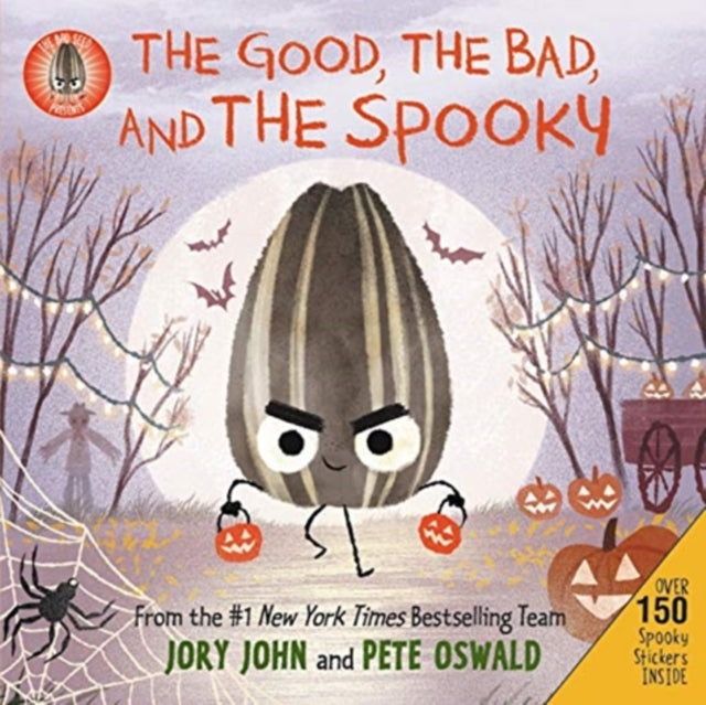 The Bad Seed Presents: The Good The Bad And The Spooky Over 150 Spooky Stickers Inside. A Halloween Book For Kids