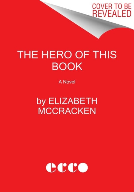 Mccracken Elizabeth - The Hero Of This Book A Novel - Hardcover