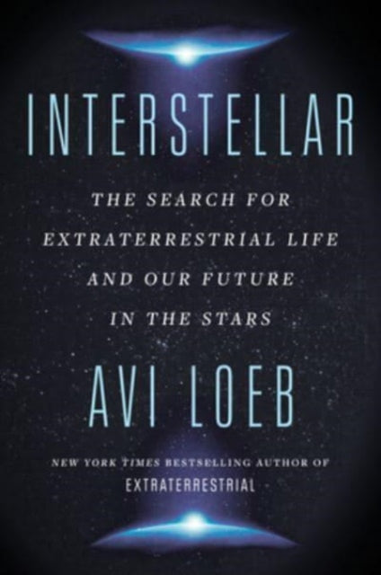 Loeb Avi - Interstellar The Search For Extraterrestrial Life And Our Future In The Stars - Hardcover