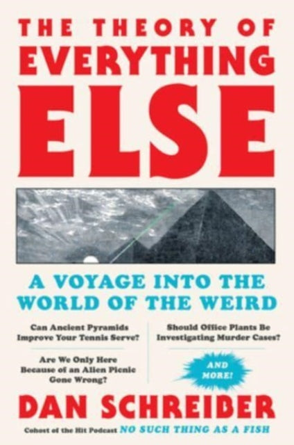 Binding: Hardcover
Title: The Theory Of Everything Else A Voyage Into The World Of The Weird
Author(s): Schreiber Dan
Publisher: Harpercollins
Barcode: 9780063259195
Pages: 368 Pages
Language: English
Publication Date: 6/27/2023