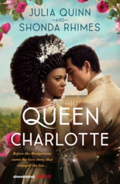 Rhimes Shonda - Queen Charlotte Before Bridgerton Came A Love Story That Changed The Ton. - Hardcover