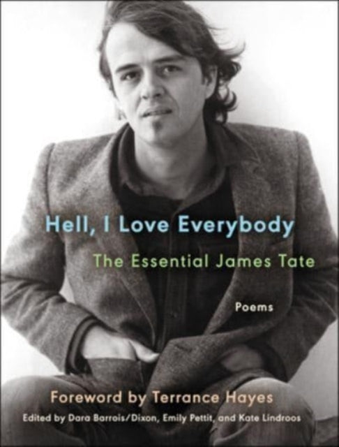 Tate James - Hell I Love Everybody: The Essential James Tate Poems - Paperback