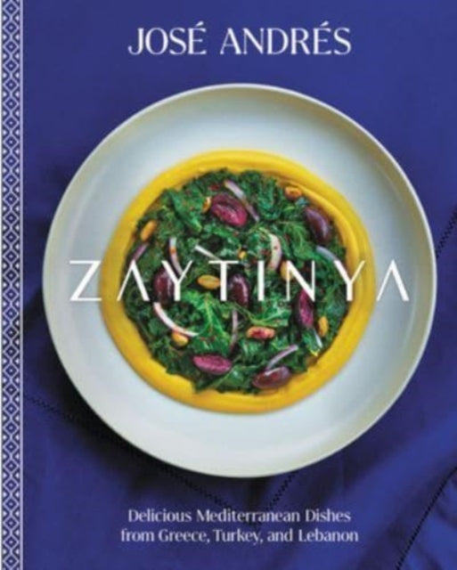 Andres Jose - Zaytinya Delicious Mediterranean Dishes From Greece Turkey And Lebanon - Hardcover