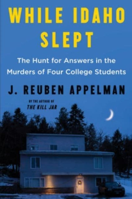 Appelman J. Reuben - While Idaho Slept The Hunt For Answers In The Murders Of Four College Students - Paperback
