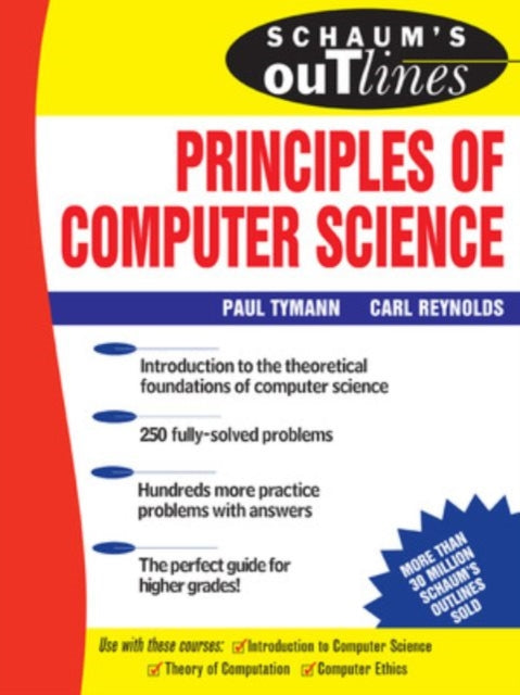 Binding: Paperback
Description: Learn the essentials of computer science Schaum's Outline of Principles of Computer Science provides aconcise overview of the theoretical foundation of computerscience. It also includes focused review of object - oriented programming using Java.