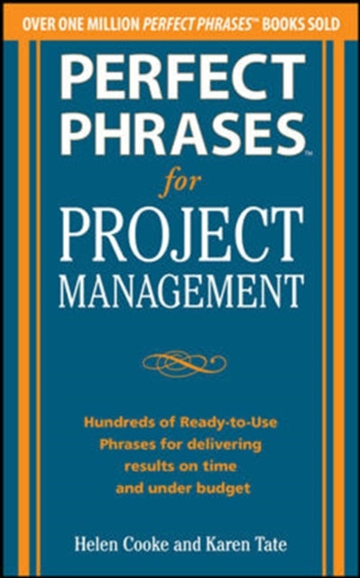 Binding: Paperback
Description: THE Right Phrase FOR Every Situation Every TIME As a project manager your job is to ensure that every project is completed on time and on budget which involves defining your objectives understanding the processes and communicating with clarity to team members.