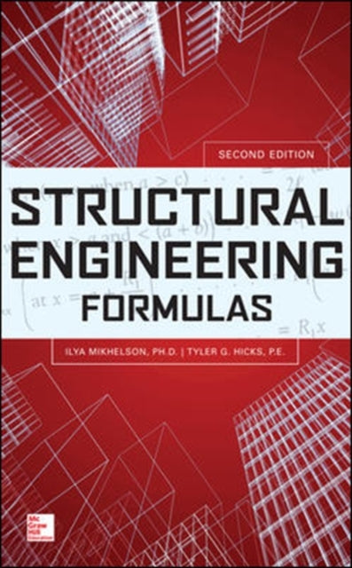 Hicks Tyler - Structural Engineering Formulas Second Edition - Hardcover