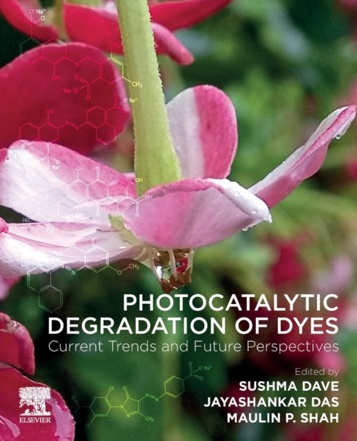Elsevier Science Publishing Co Inc - Photocatalytic Degradation Of Dyes Current Trends And Future Perspectives - Paperback