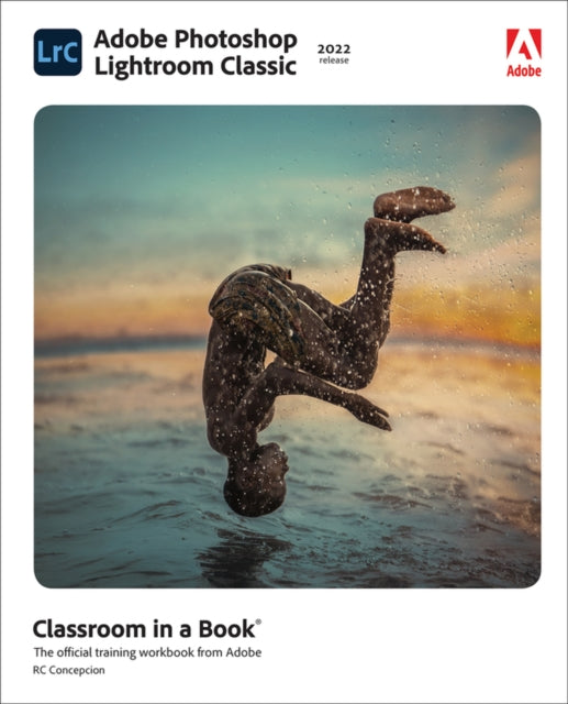 Concepcion Rafael - Adobe Photoshop Lightroom Classic Classroom In A Book (2022 Release) - Paperback