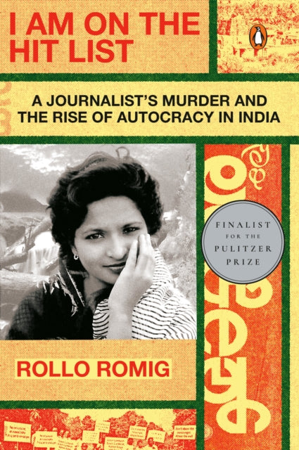 Romig Rollo - I Am On The Hit List A Journalist's Murder And The Rise Of Autocracy In India - Paperback