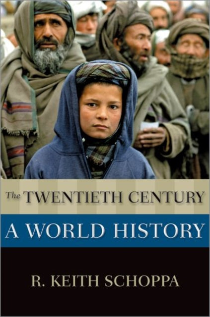 Schoppa R. Keith (Professor Emeritus Of History Professor Emeritus Of History Loyola University Maryland) - The Twentieth Century A World History - Paperback