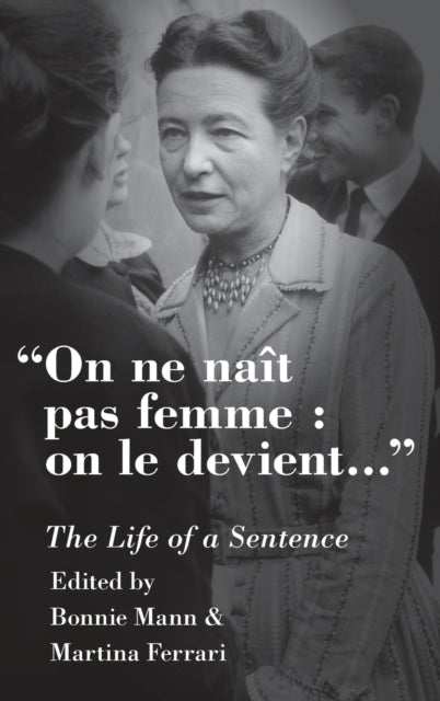 Binding: Hardcover
Description: This collection of essays takes up the most famous feminist sentence ever written Simone de Beauvoir's " On ne na t pas femme: on le devient " finding in it a flashpoint that galvanizes feminist thinking and action in multiple dimensions.