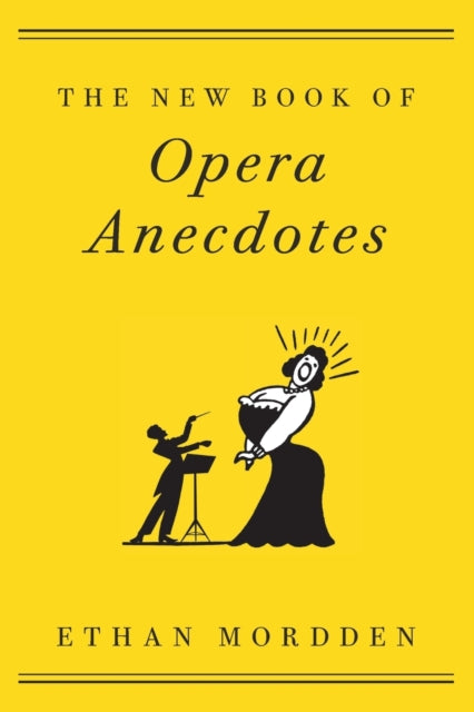 Mordden Ethan (Freelance Author Freelance Author) - The New Book Of Opera Anecdotes - Paperback