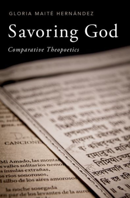 Hernandez Gloria Maite (Associate Professor Of Spanish Associate Professor Of Spanish West Chester University) - Savoring God Comparative Theopoetics - Hardcover