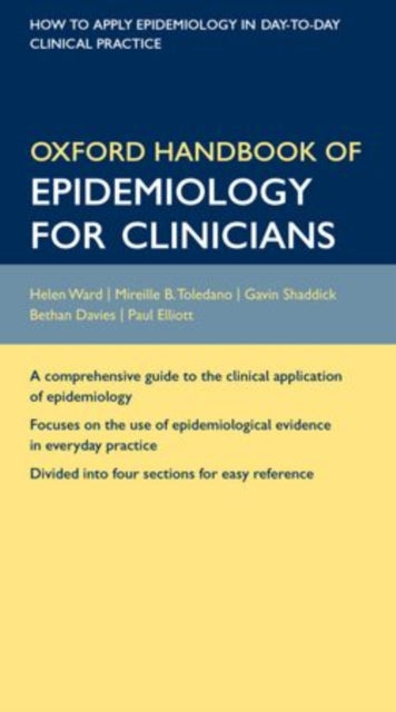 Description: The Oxford Handbook of Epidemiology for Clinicians provides all the information required by students and junior doctors who need to understand and translate key epidemiological concepts into medical practice.