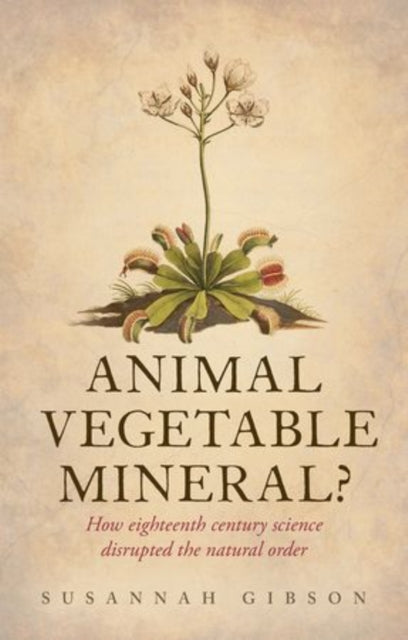 Binding: Hardcover
Description: Since the time of Aristotle there had been a clear divide between the three kingdoms of animal vegetable and mineral. But by the eighteenth century biological experiments and the wide range of new creatures coming to Europe from across the world challenged these neat divisions.