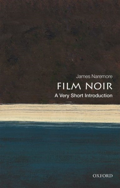 Naremore James (Emeritus Chancellors Professor Indiana University) - Film Noir: A Very Short Introduction - Paperback