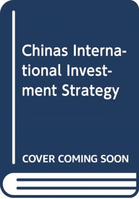 Oxford University Press - China's International Investment Strategy Bilateral Regional And Global Law And Policy - Hardcover