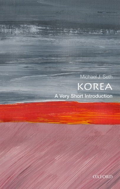 Seth Michael J. (James Madison University) - Korea: A Very Short Introduction - Paperback