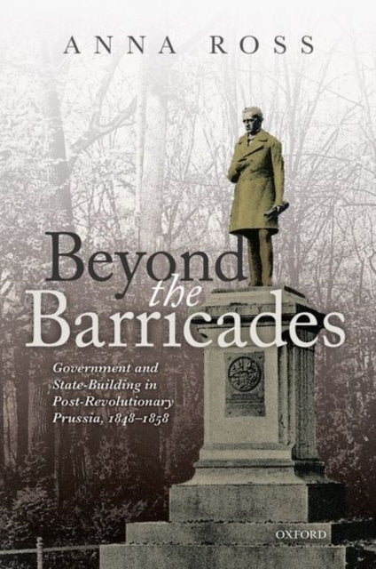 Binding: Hardcover
Description: Beyond the Barricades is an original study of government after the 1848 revolutions. It focuses on the state of Prussia where a number of conservative ministers sought to learn lessons from their experiences of upheaval and introduce a wave of reform in the 1850s.