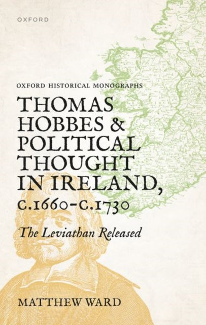 Binding: Hardcover
Description: Thomas Hobbes and Political Thought in Ireland c.1660 - 1730 is a history of political thought in Ireland told from the perspective of the reception in that country of Thomas Hobbes the English philosopher.