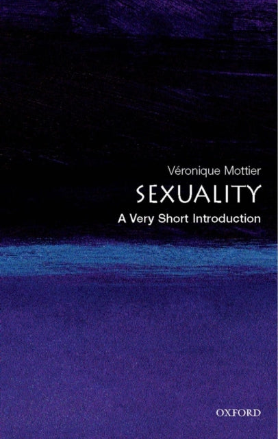 Mottier Veronique (Fellow Of Jesus College Cambridge & Professor In Sociology University Of Lausanne) - Sexuality: A Very Short Introduction - Paperback