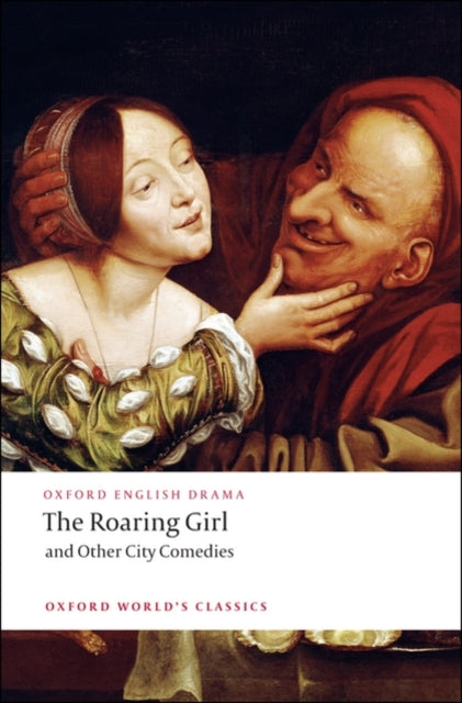 Middleton Thomas - The Roaring Girl And Other City Comedies - Paperback