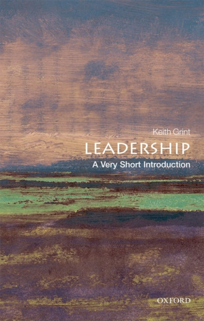 Grint Keith (Professor Of Public Leadership Warwick Business School) - Leadership: A Very Short Introduction - Paperback