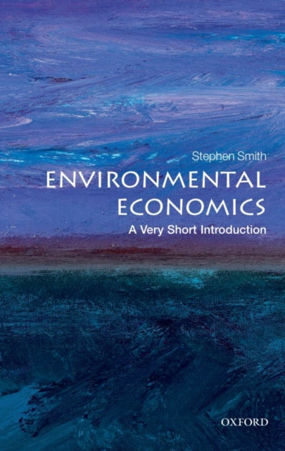 Smith Stephen (Professor Of Economics University College London) - Environmental Economics: A Very Short Introduction - Paperback