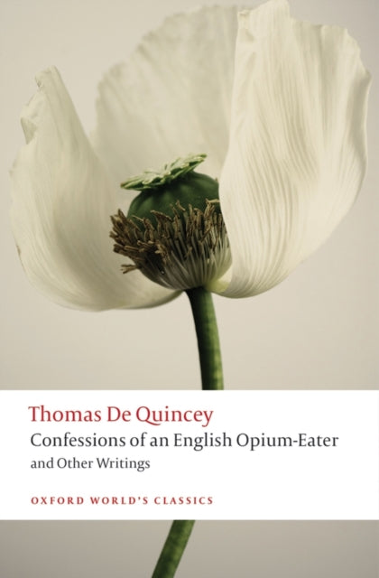 De Quincey Thomas - Confessions Of An English Opium - Eater And Other Writings - Paperback